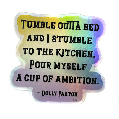 Tumble Outta Bed Dolly Parton quote holographic vinyl sticker
