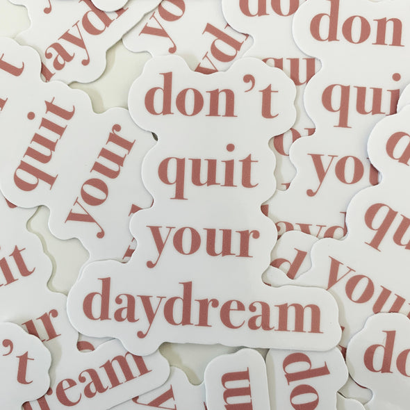 Don't Quit Your Daydream vinyl sticker - noteify