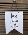 Live Your Wild The Wilder Collection 8x10 Hanging Pennant Flags - noteify