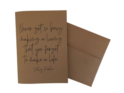 Never Get So Busy Making a Living... Dolly Parton quote 5x7 single note card - noteify