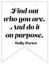 Find Out Who You Are. And Do It On Purpose. Dolly Parton Quote Women's Empowerment Collection 8x10 Hanging Pennant Flags - noteify