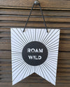 Roam Wild The Wilder Collection 8x10 Hanging Pennant Flags - noteify