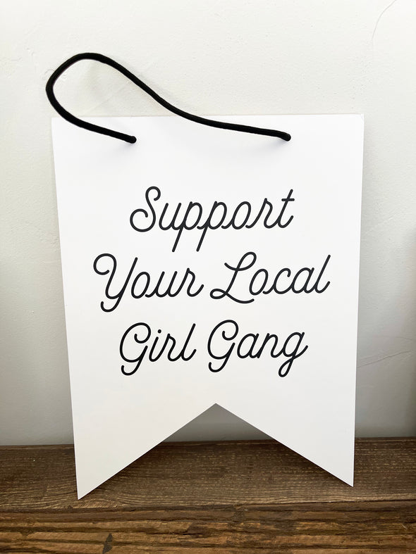 Support Your Local Girl Gang Women's Empowerment Collection 8x10 Hanging Pennant Flags - noteify