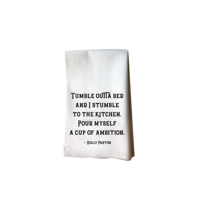 Tumble Outta Bed Dolly Parton Quote cotton flour sack tea towel - noteify