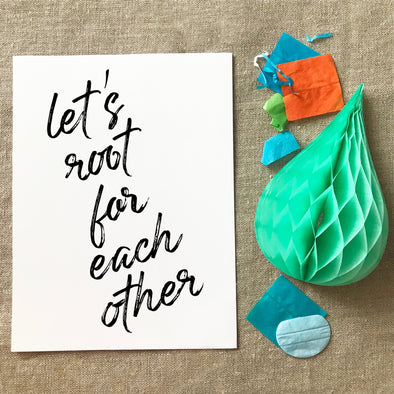 Let's Root for Each Other Art Print - noteify